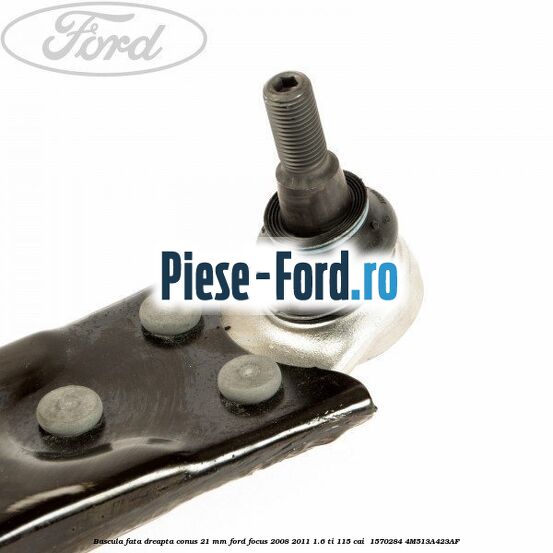 Bascula fata dreapta conus 21 mm Ford Focus 2008-2011 1.6 Ti 115 cai  #856C3D5CBF
