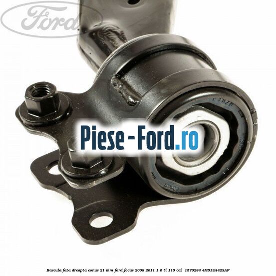 Bascula fata dreapta conus 21 mm Ford Focus 2008-2011 1.6 Ti 115 cai  #856C3D5CBF