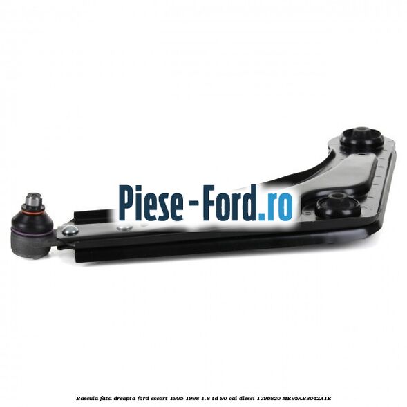 Bascula fata dreapta Ford Escort 1995-1998 1.8 TD 90 cai diesel #E34C769315