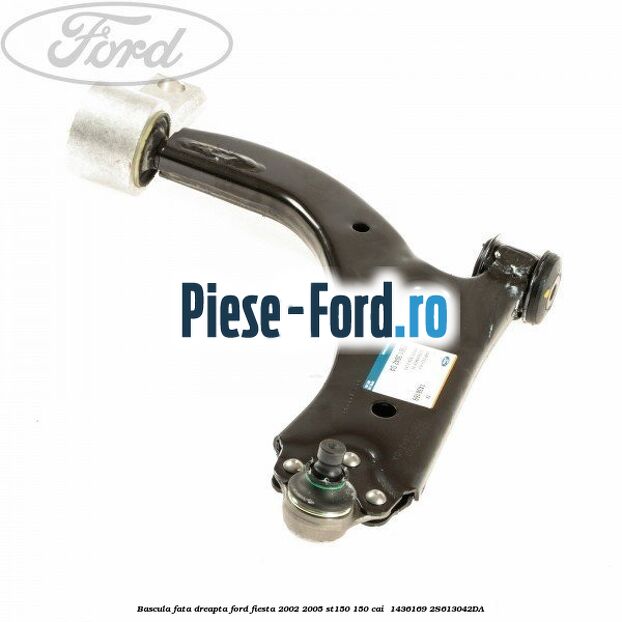 Bascula fata dreapta Ford Fiesta 2002-2005 ST150 150 cai #57CF11069B Bascula fata dreapta Ford Fiesta 2002-2005 ST150 150 cai #57CF11069B