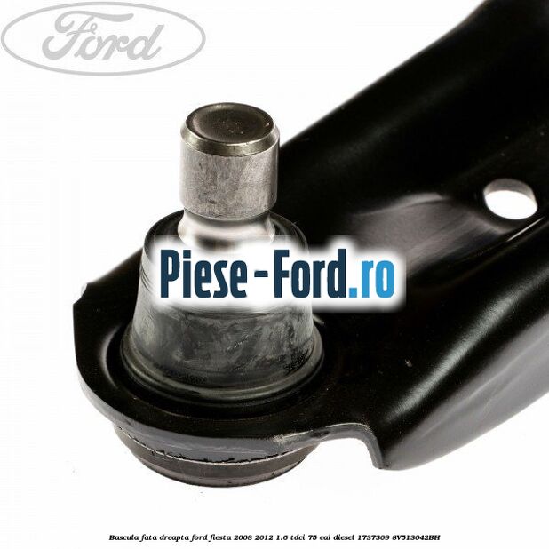 Bascula fata dreapta Ford Fiesta 2008-2012 1.6 TDCi 75 cai diesel