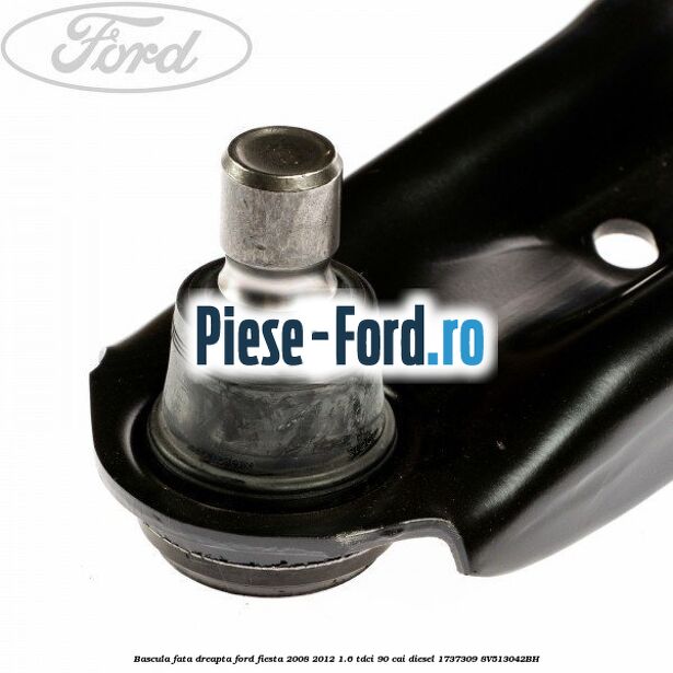 Bascula fata dreapta Ford Fiesta 2008-2012 1.6 TDCi 90 cai diesel #6EAA8FE474
