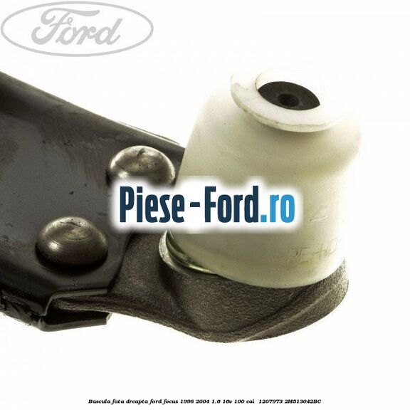 Bascula fata dreapta Ford Focus 1998-2004 1.6 16V 100 cai  #4FE16E0B7A