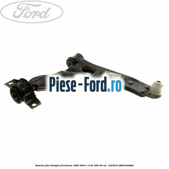 Bascula fata dreapta Ford Focus 1998-2004 1.8 DI/TDDi 90 cai  #70E8BCBB51
