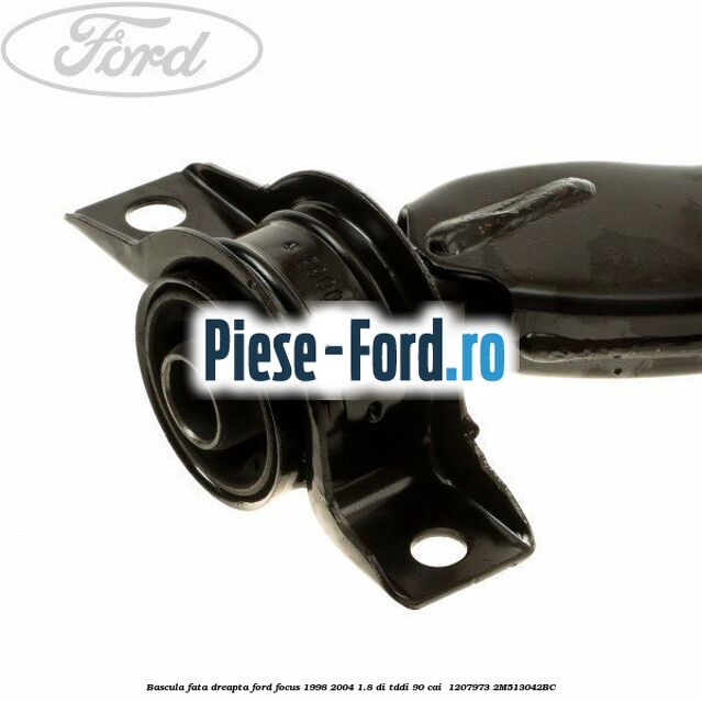 Bascula fata dreapta Ford Focus 1998-2004 1.8 DI/TDDi 90 cai  #70E8BCBB51