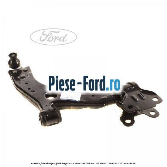 Bascula fata dreapta Ford Kuga 2016-2018 2.0 TDCi 150 cai diesel #A91C1D7683