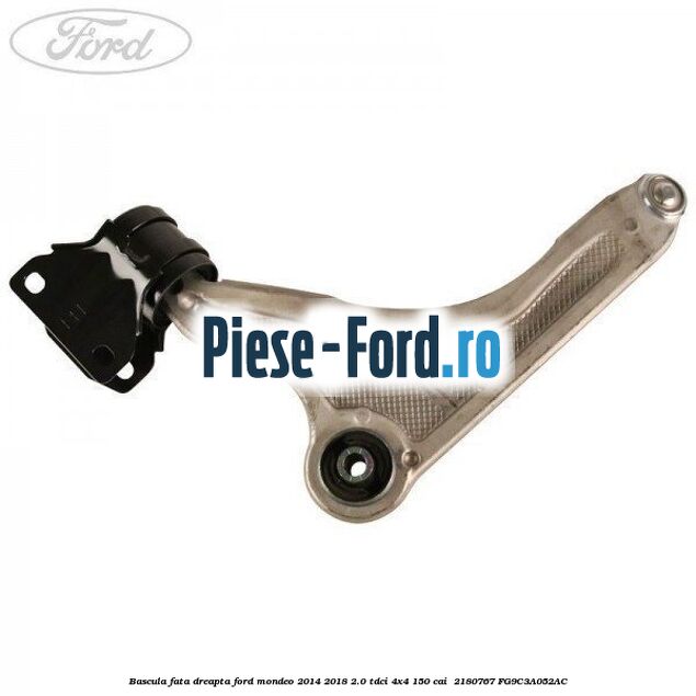 Bascula fata dreapta Ford Mondeo 2014-2018 2.0 TDCi 4x4 150 cai  #EEC075DA5D