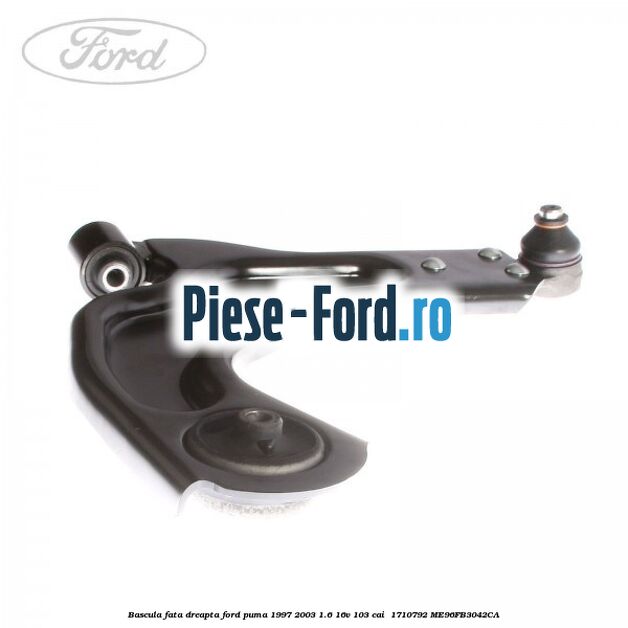 Bascula fata dreapta Ford Puma 1997-2003 1.6 16V 103 cai  #41C3ACBAE4