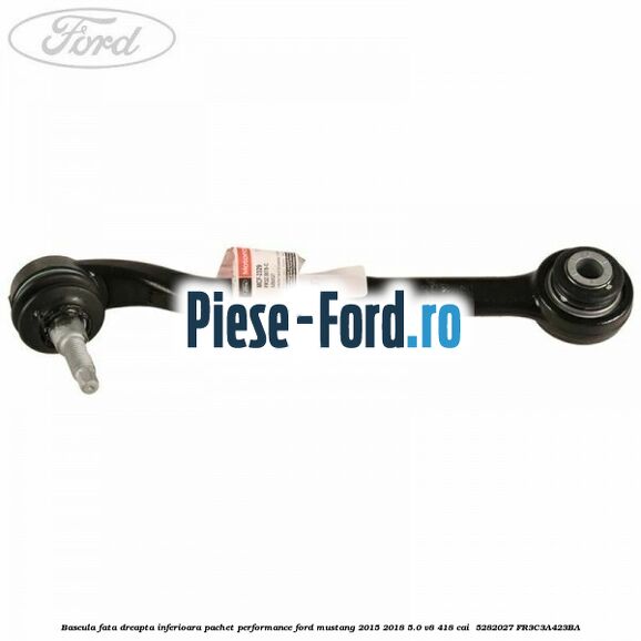 Bascula fata dreapta inferioara pachet performance Ford Mustang 2015-2018 5.0 V8 418 cai  #FC002DAA9E