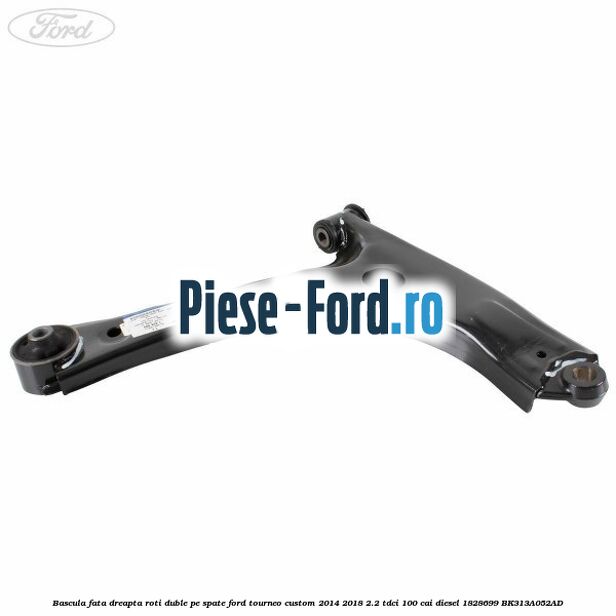 Bascula fata dreapta roti duble pe spate Ford Tourneo Custom 2014-2018 2.2 TDCi 100 cai diesel #2B7238D460