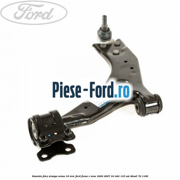 Bascula fata stanga conus 18 mm Ford Focus C-Max 2003-2007 1.8 TDCi 115 cai #504B4C182E