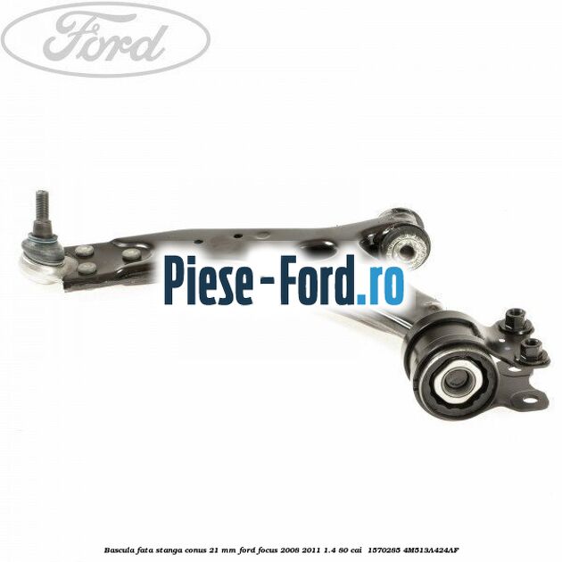Bascula fata stanga conus 21 mm Ford Focus 2008-2011 1.4 80 cai #C137567B6A Bascula fata stanga conus 21 mm Ford Focus 2008-2011 1.4 80 cai #C137567B6A