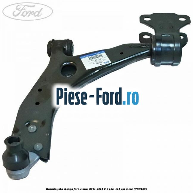 Bascula fata stanga Ford C-Max 2011-2015 2.0 TDCi 115 cai