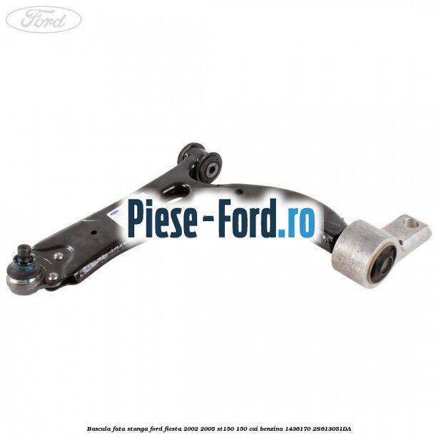 Bascula fata stanga Ford Fiesta 2002-2005 ST150 150 cai benzina #374F544E4E