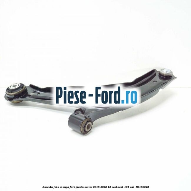 Bascula fata stanga Ford Fiesta Active 2018-2023 1.0 EcoBoost 101 cai #048AE52BDB