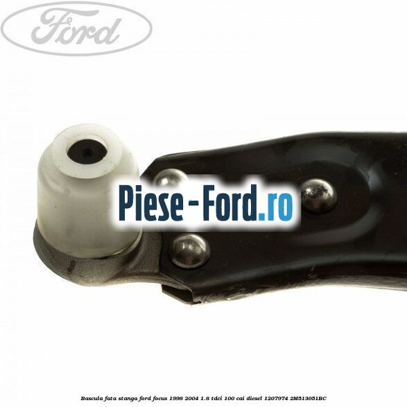 Bascula fata stanga Ford Focus 1998-2004 1.8 TDCi 100 cai diesel #D6EB3703F5