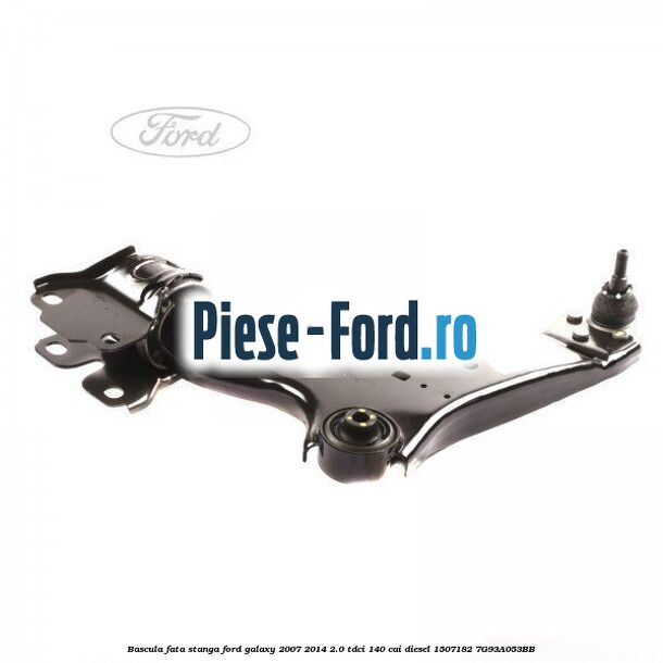 Bascula fata stanga Ford Galaxy 2007-2014 2.0 TDCi 140 cai diesel #D2D8981672