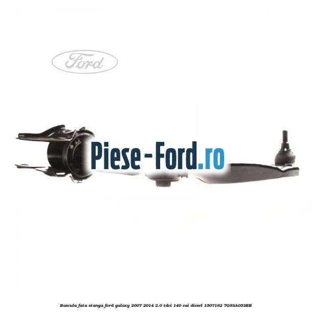 Bascula fata stanga Ford Galaxy 2007-2014 2.0 TDCi 140 cai diesel #D2D8981672