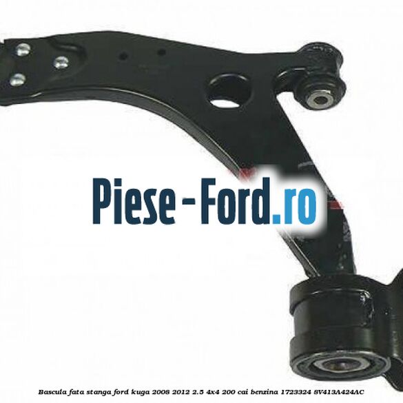 Bascula fata stanga Ford Kuga 2008-2012 2.5 4x4 200 cai benzina