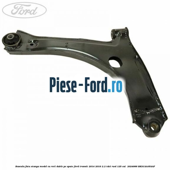 Bascula fata stanga model cu roti duble pe spate Ford Transit 2014-2018 2.2 TDCi RWD 125 cai  #F5BD65B181