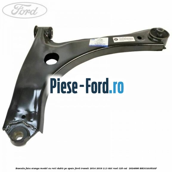 Bascula fata stanga model cu roti duble pe spate Ford Transit 2014-2018 2.2 TDCi RWD 125 cai  #F5BD65B181