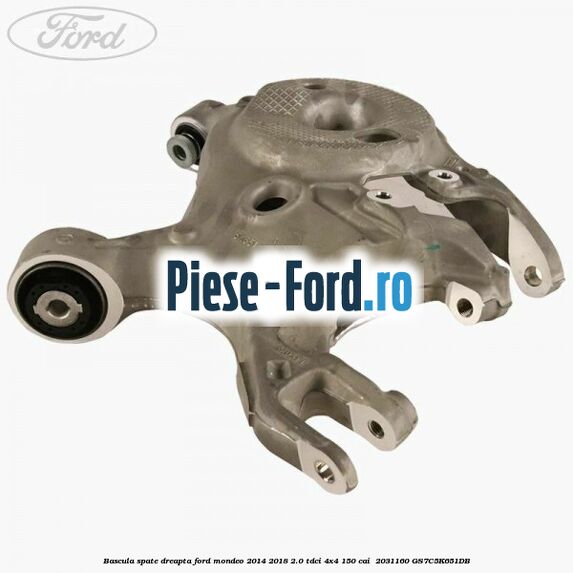 Bascula spate dreapta Ford Mondeo 2014-2018 2.0 TDCi 4x4 150 cai #8C608A248D Bascula spate dreapta Ford Mondeo 2014-2018 2.0 TDCi 4x4 150 cai #8C608A248D