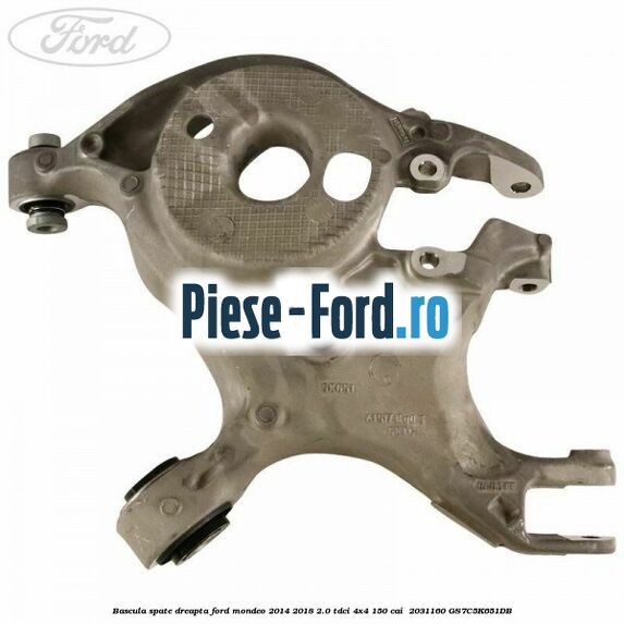 Bascula spate dreapta Ford Mondeo 2014-2018 2.0 TDCi 4x4 150 cai #8C608A248D Bascula spate dreapta Ford Mondeo 2014-2018 2.0 TDCi 4x4 150 cai #8C608A248D