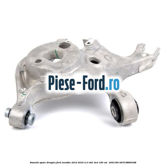Bascula spate dreapta Ford Mondeo 2014-2018 2.0 TDCi 4x4 150 cai #8C608A248D Bascula spate dreapta Ford Mondeo 2014-2018 2.0 TDCi 4x4 150 cai #8C608A248D