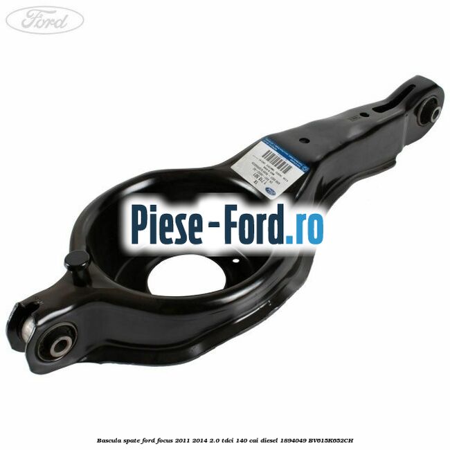 Bascula spate Ford Focus 2011-2014 2.0 TDCi 140 cai diesel #FB944070EC