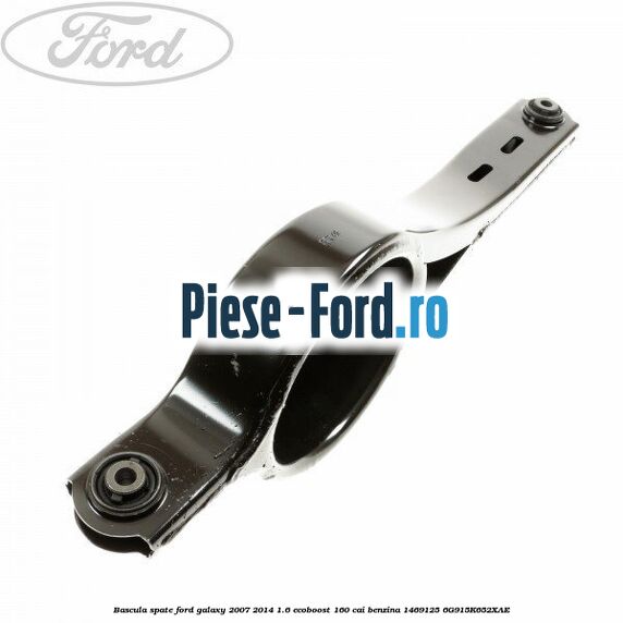 Bascula spate Ford Galaxy 2007-2014 1.6 EcoBoost 160 cai benzina #3872F7885F