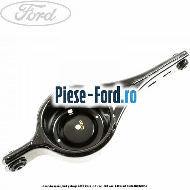 Bascula spate Ford Galaxy 2007-2014 1.8 TDCi 125 cai  #3627F6177C