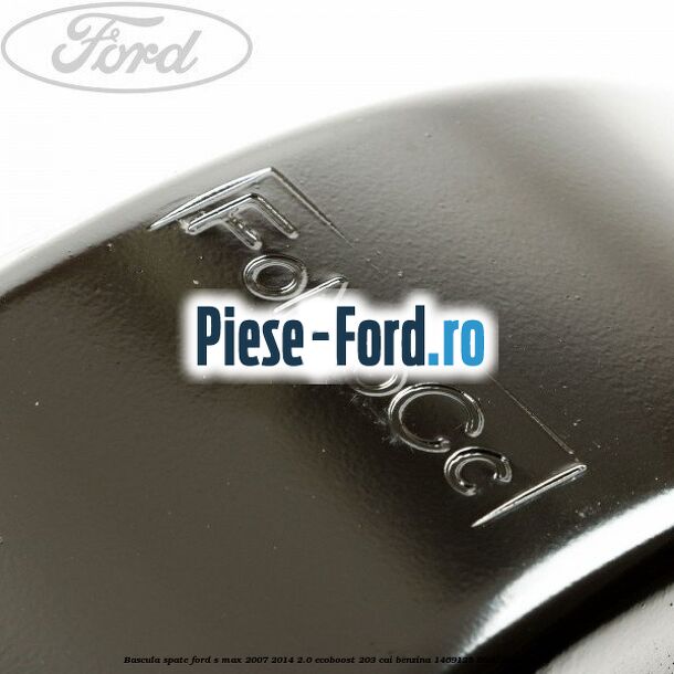 Bascula spate Ford S-Max 2007-2014 2.0 EcoBoost 203 cai benzina
