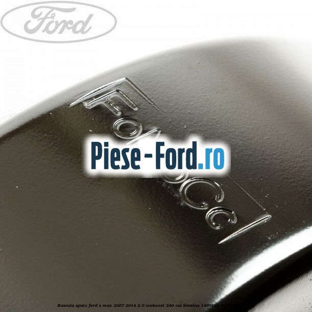 Bascula spate Ford S-Max 2007-2014 2.0 EcoBoost 240 cai benzina