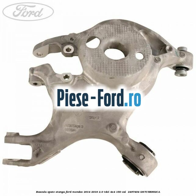 Bascula spate stanga Ford Mondeo 2014-2018 2.0 TDCi 4x4 150 cai #DE39E39BCE Bascula spate stanga Ford Mondeo 2014-2018 2.0 TDCi 4x4 150 cai #DE39E39BCE