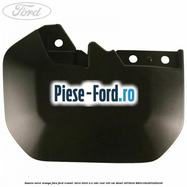 Baveta noroi stanga fata Ford Transit 2014-2018 2.2 TDCi RWD 100 cai diesel #B03105D89A
