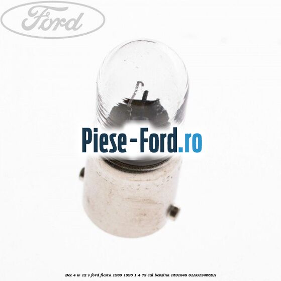Bec 4 W 12 V Ford Fiesta 1989-1996 1.4 73 cai benzina #270EC2769D