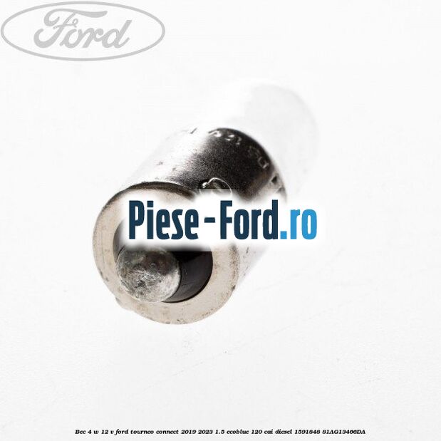 Bec 4 W 12 V Ford Tourneo Connect 2019-2023 1.5 EcoBlue 120 cai diesel #5D09E9FAE1