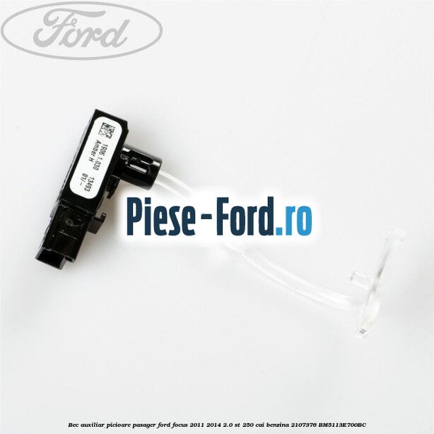 Bec 4 W 12 V Ford Original Ford Focus 2011-2014 2.0 ST 250 cai benzina