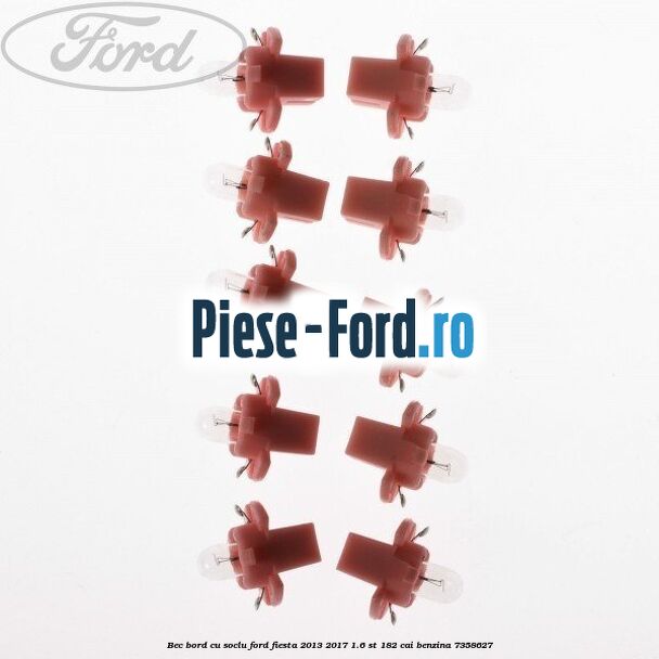 Bec bord cu soclu Ford Fiesta 2013-2017 1.6 ST 182 cai benzina
