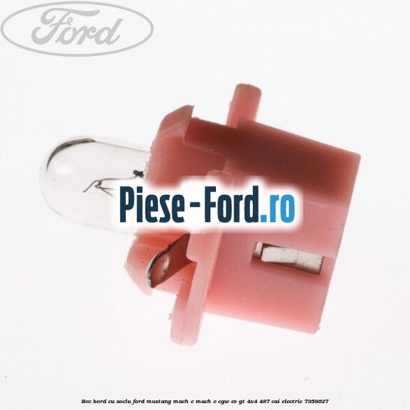 Bec bord cu soclu Ford Mustang Mach-E MACH-E (CGW) EV GT 4x4 487 cai electric #9E84441CDA