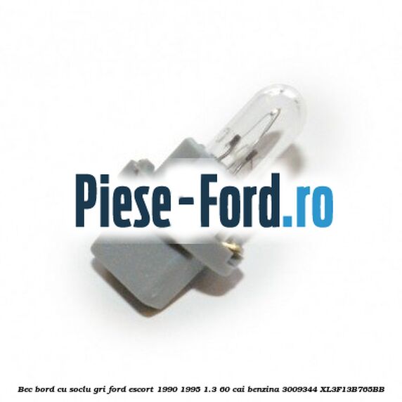 Bec bord cu soclu gri Ford Escort 1990-1995 1.3 60 cai benzina #62F21F0196