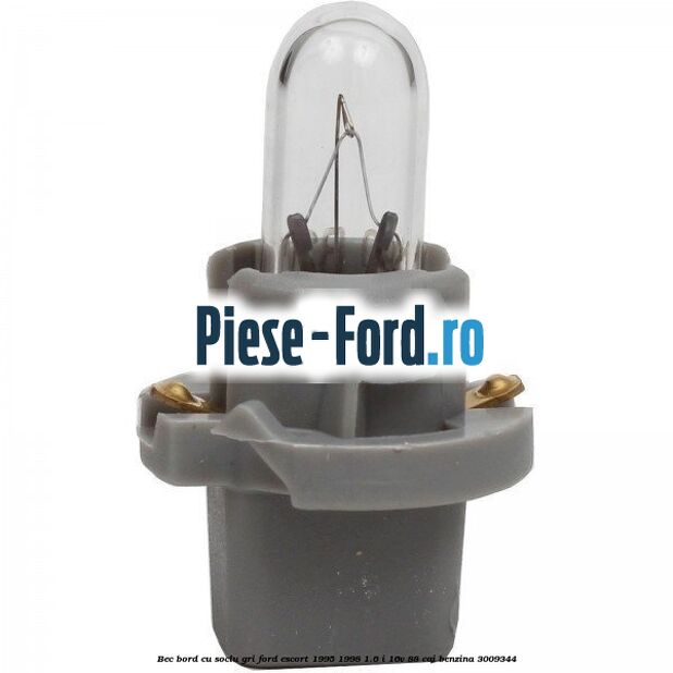 Bec bord cu soclu gri Ford Escort 1995-1998 1.6 i 16V 88 cai #3F440CB815