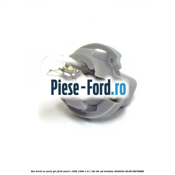Bec bord cu soclu gri Ford Escort 1995-1998 1.6 i 16V 88 cai benzina #3F440CB815