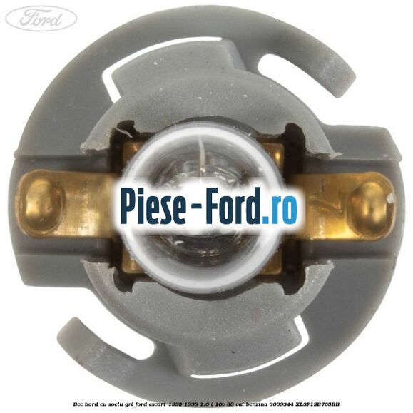 Bec bord cu soclu gri Ford Escort 1995-1998 1.6 i 16V 88 cai benzina #3F440CB815