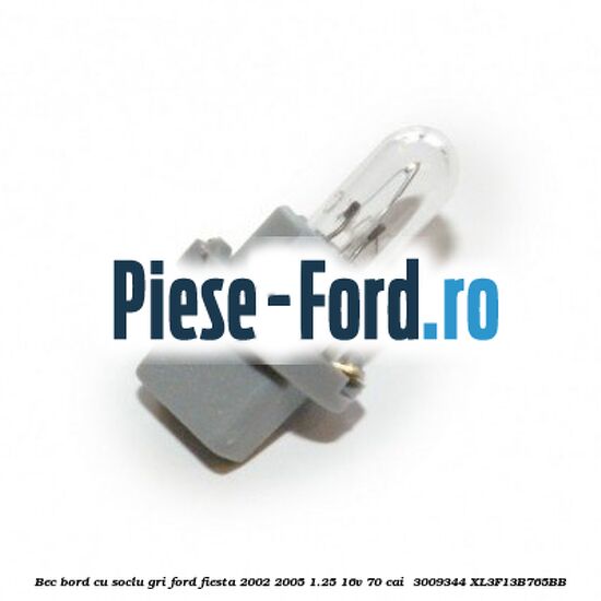 Bec bord cu soclu gri Ford Fiesta 2002-2005 1.25 16V 70 cai  #5B13BC8580