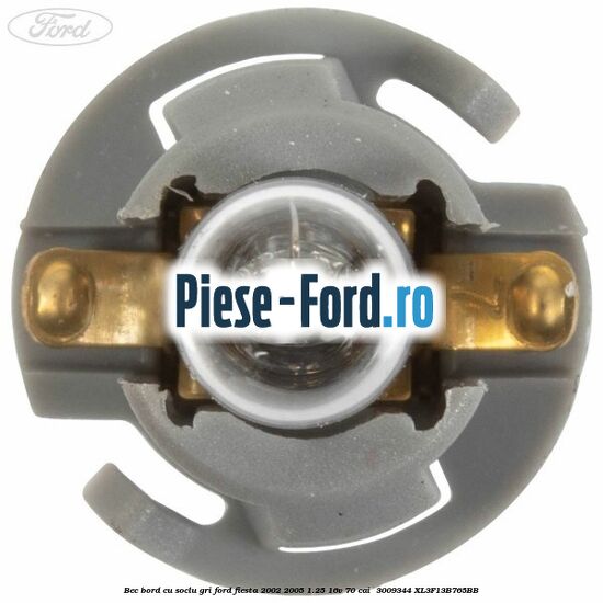 Bec bord cu soclu gri Ford Fiesta 2002-2005 1.25 16V 70 cai  #5B13BC8580