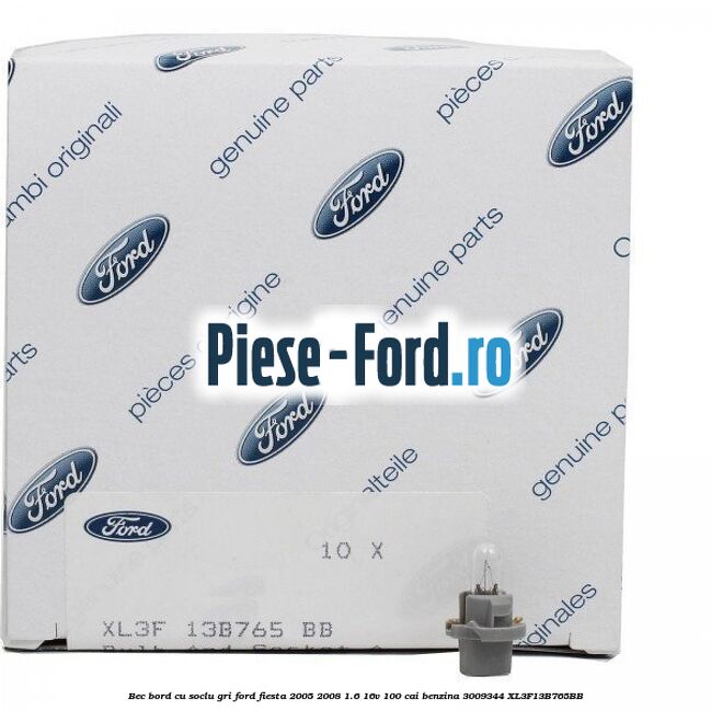 Bec bord cu soclu gri Ford Fiesta 2005-2008 1.6 16V 100 cai benzina