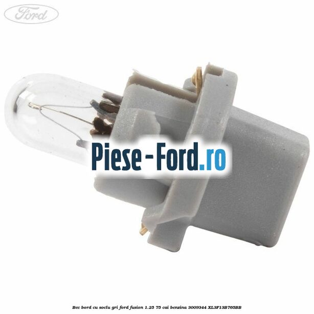 Bec bord cu soclu gri Ford Fusion 1.25 75 cai benzina #5943D99C0D