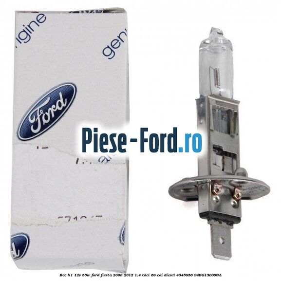 Bec H1 12V 55W Ford Fiesta 2008-2012 1.4 TDCi 68 cai diesel #BFE943D472