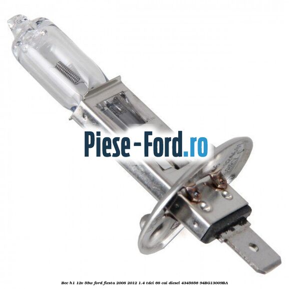 Bec H1 12V 55W Ford Fiesta 2008-2012 1.4 TDCi 68 cai diesel #BFE943D472